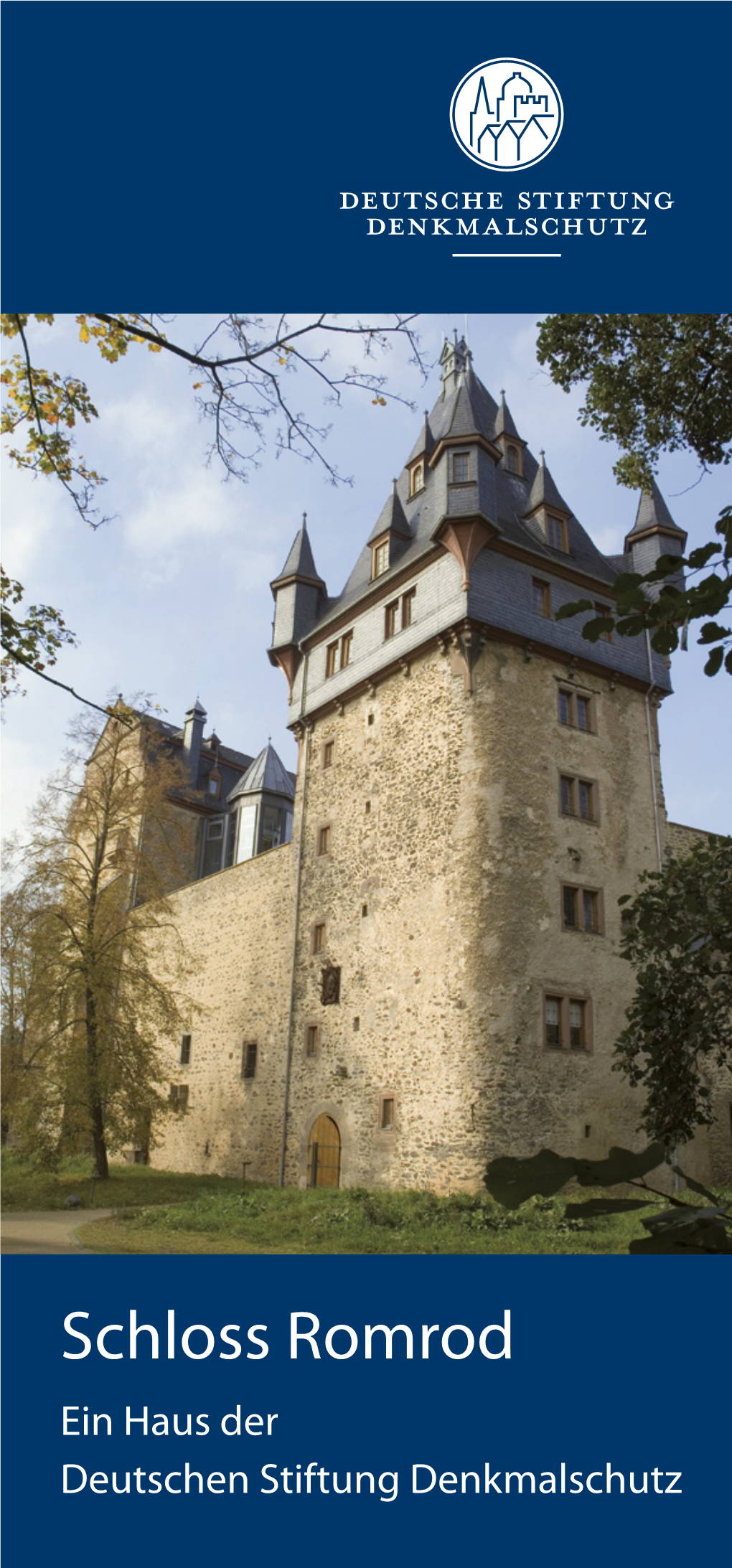 Schloss Romrod Ein Haus Der Deutschen Stiftung Denkmalschutz Wir Übernehmen Verantwortung Schloss Romrod Ist Einer Der Kulturellen Höhe- Punkte Der Region