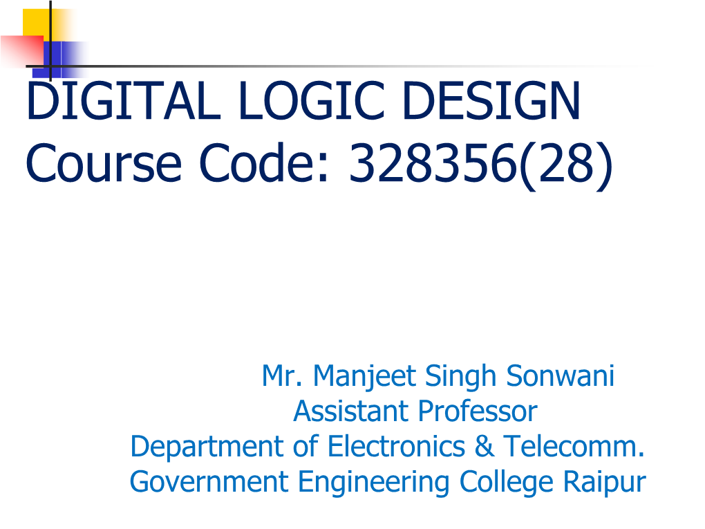 DIGITAL LOGIC DESIGN Course Code: 328356(28)