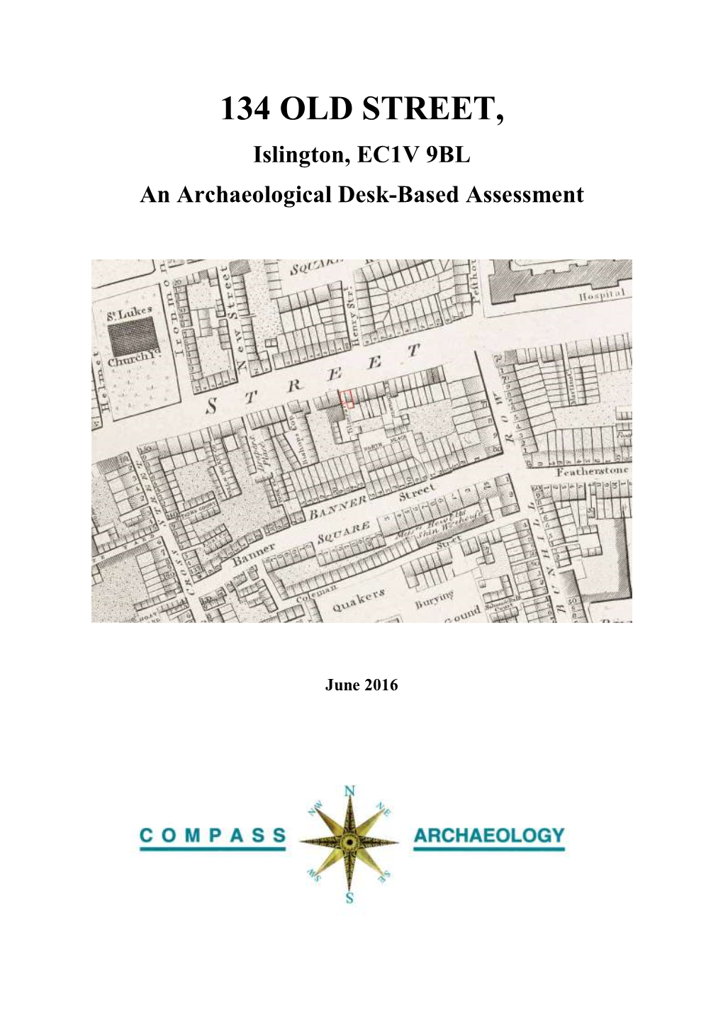 134 OLD STREET, Islington, EC1V 9BL an Archaeological Desk-Based Assessment