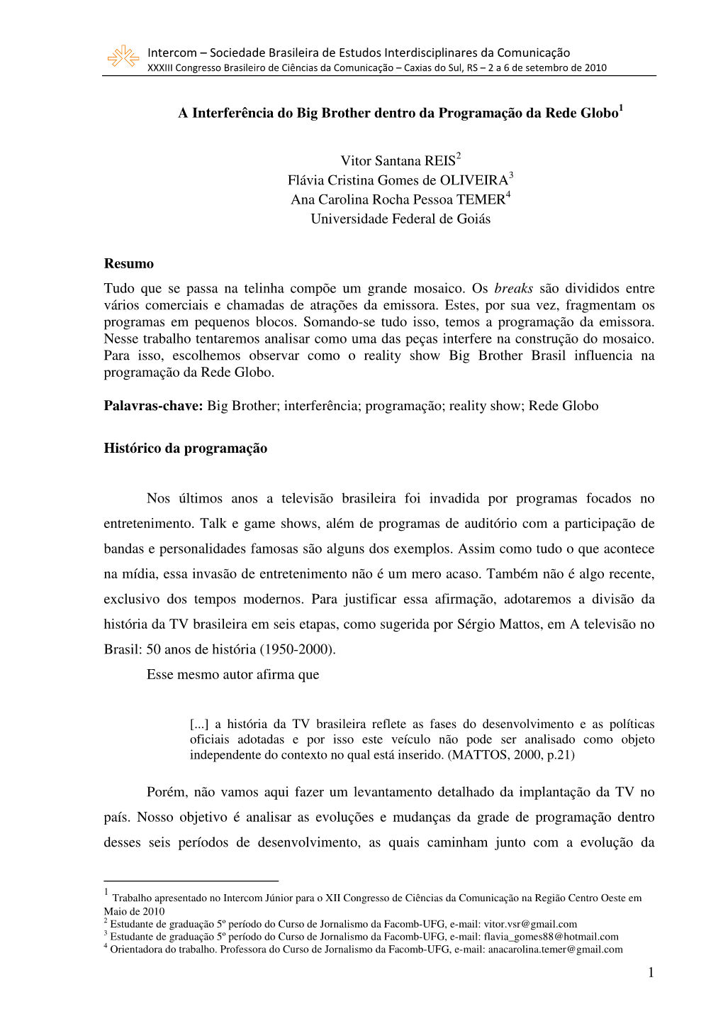 1 a Interferência Do Big Brother Dentro Da Programação Da Rede Globo