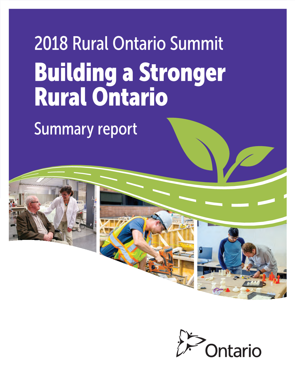 2018 Rural Ontario Summit Building a Stronger Rural Ontario Summary Report