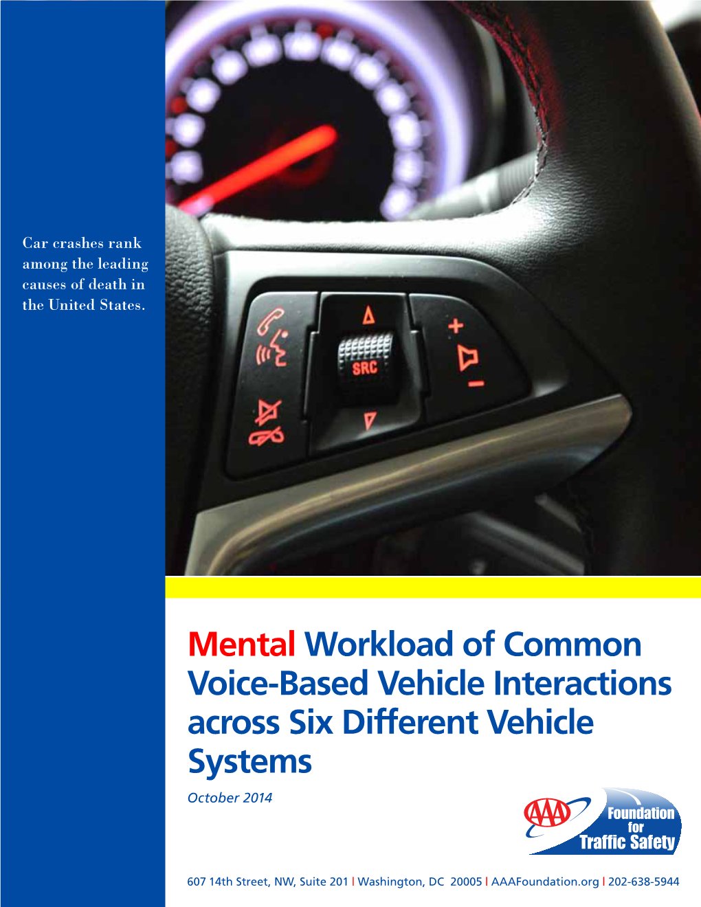 Mental Workload of Common Voice-Based Vehicle Interactions Across Six Different Vehicle Systems October 2014