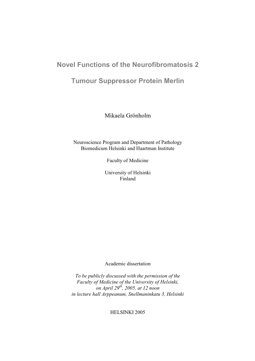 Novel Functions of the Neurofibromatosis 2 Tumour