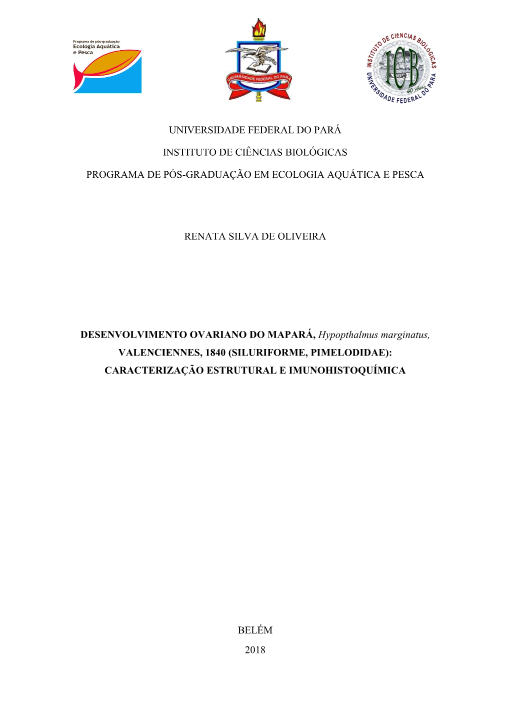 DESENVOLVIMENTO OVARIANO DO MAPARÁ, Hypopthalmus Marginatus, VALENCIENNES, 1840 (SILURIFORME, PIMELODIDAE): CARACTERIZAÇÃO ESTRUTURAL E IMUNOHISTOQUÍMICA