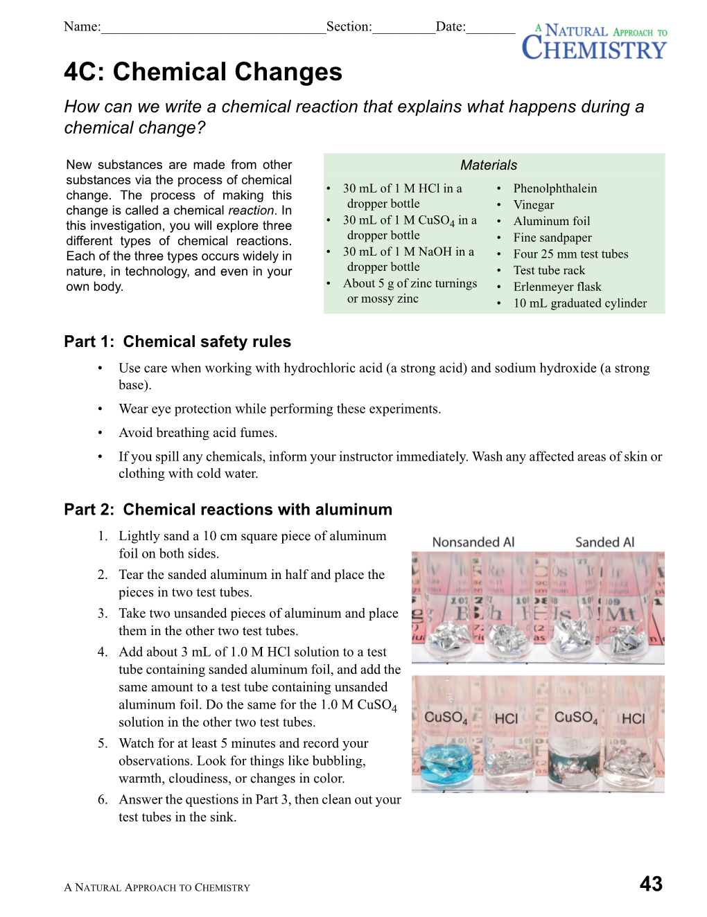 4C: Chemical Changes How Can We Write a Chemical Reaction That Explains What Happens During a Chemical Change?