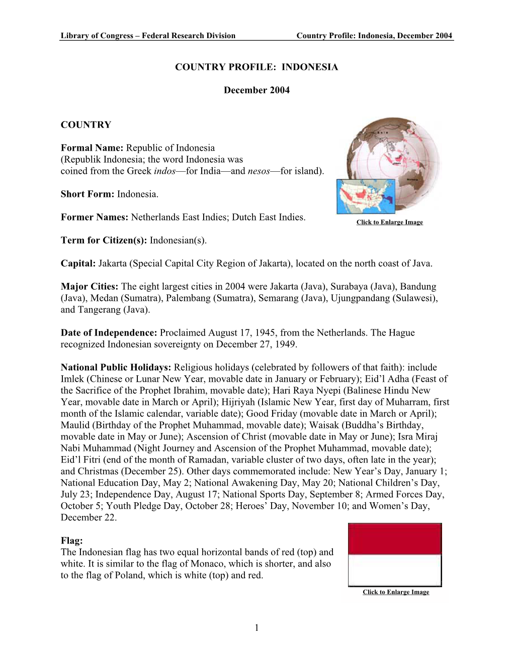 COUNTRY PROFILE: INDONESIA December 2004 COUNTRY Formal Name: Republic of Indonesia (Republik Indonesia; the Word Indonesia Wa