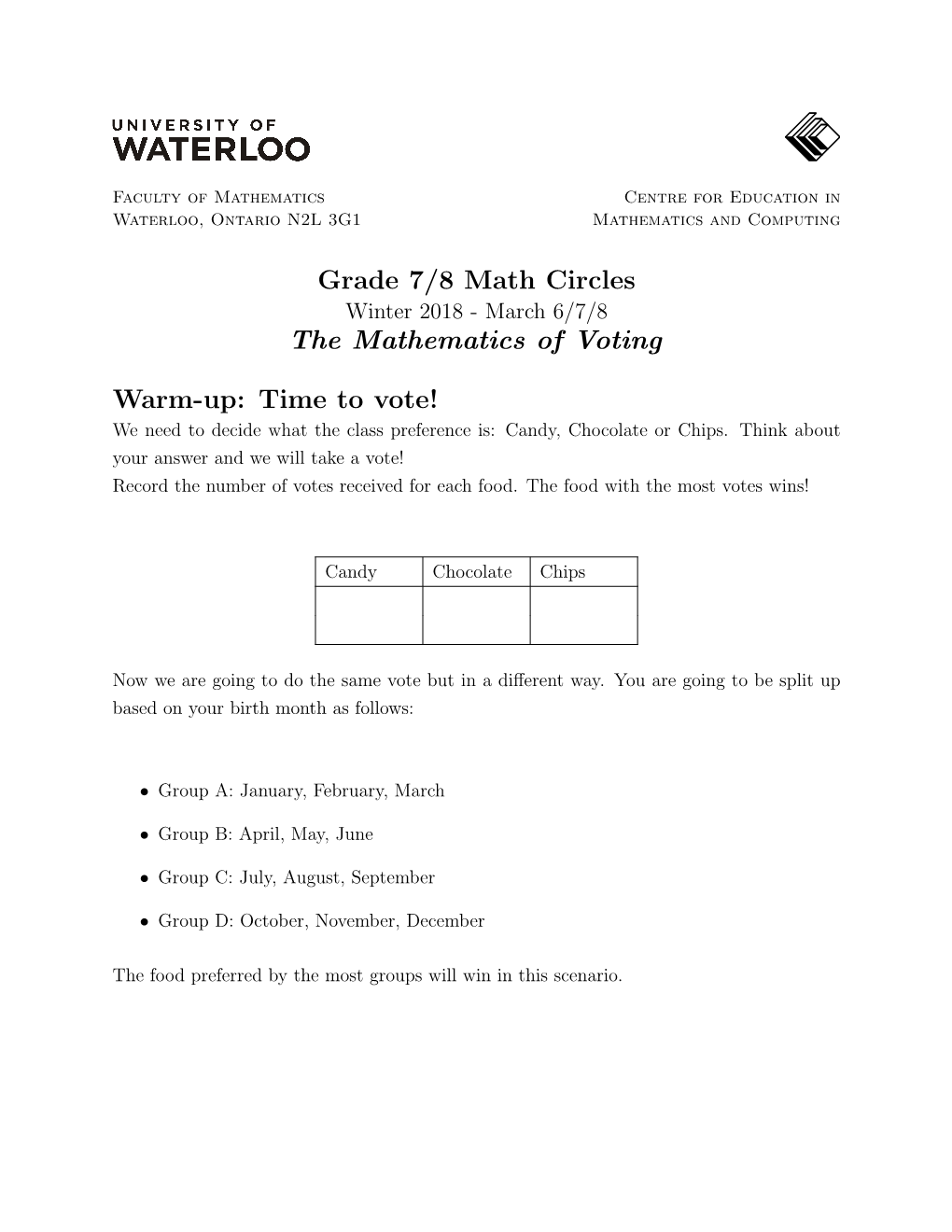 Grade 7/8 Math Circles the Mathematics of Voting Warm-Up