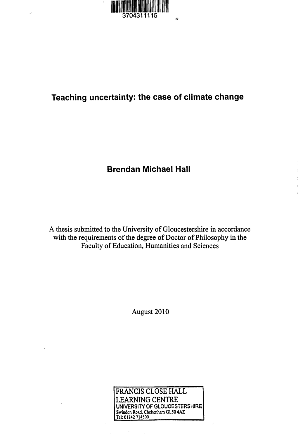 Teaching Uncertainty: the Case of Climate Change Brendan Michael Hall