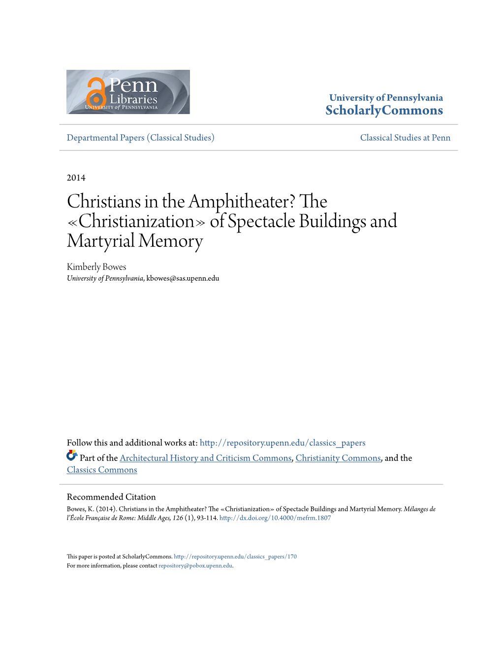 Christians in the Amphitheater? the «Christianization» of Spectacle Buildings and Martyrial Memory Kimberly Bowes University of Pennsylvania, Kbowes@Sas.Upenn.Edu