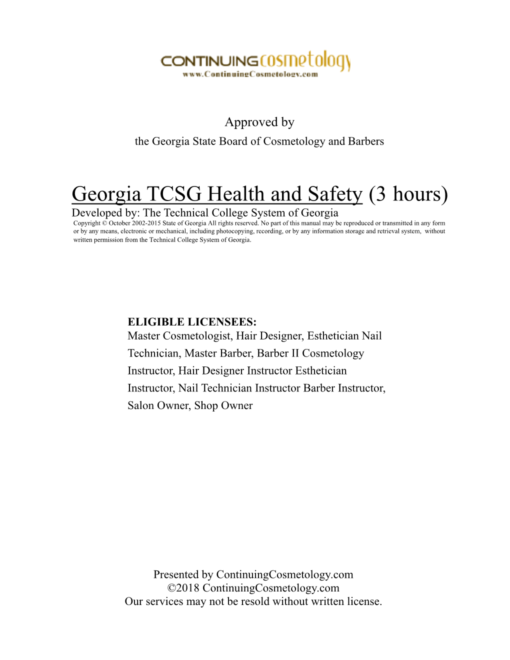 Georgia TCSG Health and Safety (3 Hours) Developed By: the Technical College System of Georgia Copyright © October 2002-2015 State of Georgia All Rights Reserved