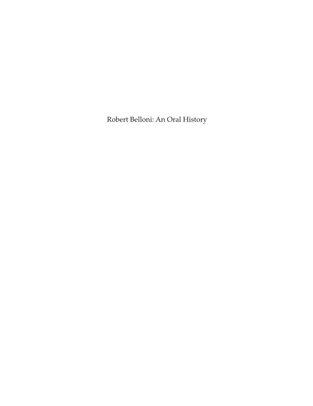 Robert Belloni: an Oral History