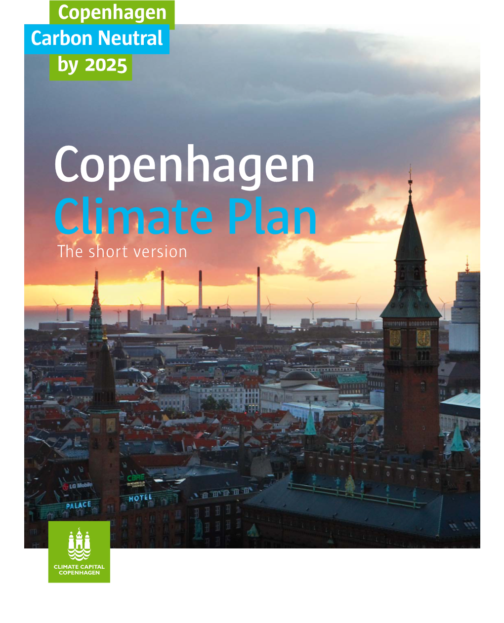 Copenhagen Climate Plan the Short Version WE WILL REDUCE CO2 EMISSIONS by 20% BETWEEN 2005 and 2015
