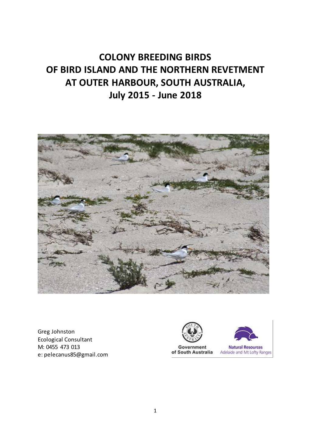 COLONY BREEDING BIRDS of BIRD ISLAND and the NORTHERN REVETMENT at OUTER HARBOUR, SOUTH AUSTRALIA, July 2015 - June 2018