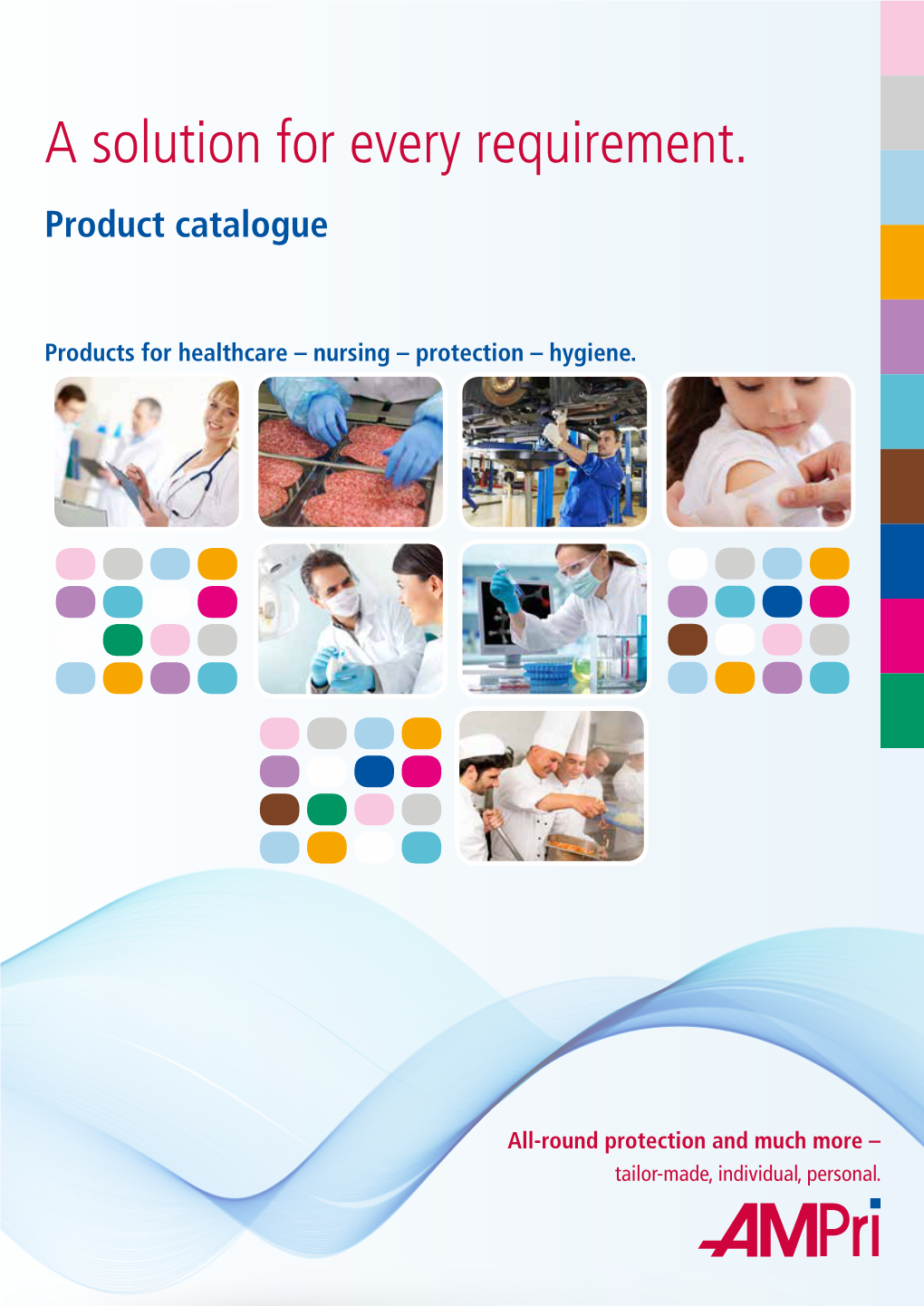 A Solution for Every Requirement. Product Catalogue