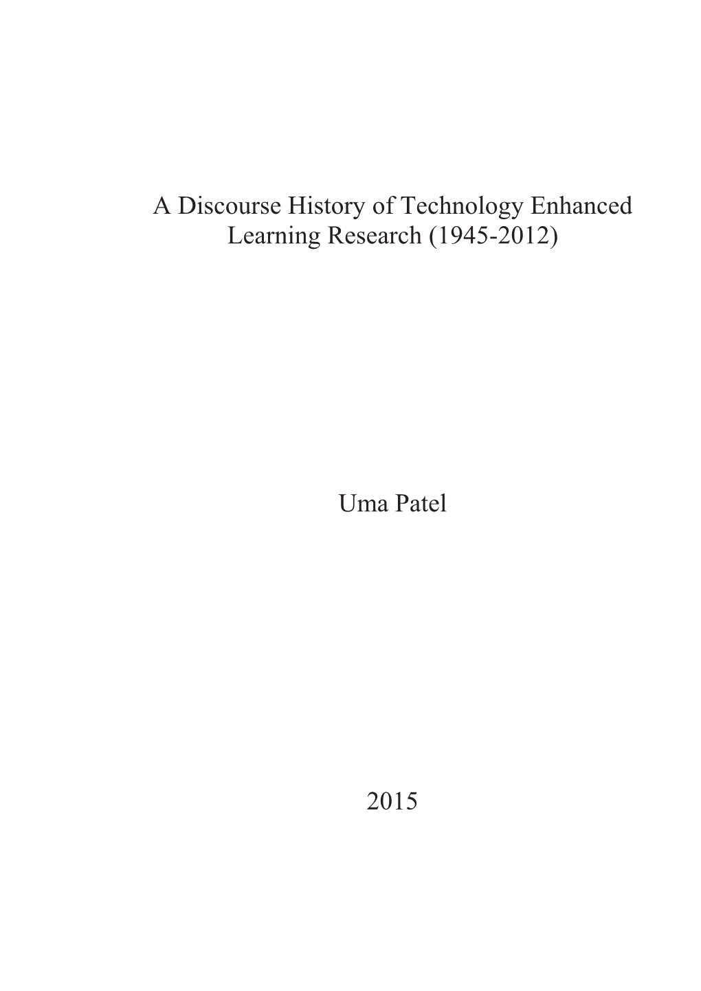 A Discourse History of Technology Enhanced Learning Research (1945-2012)