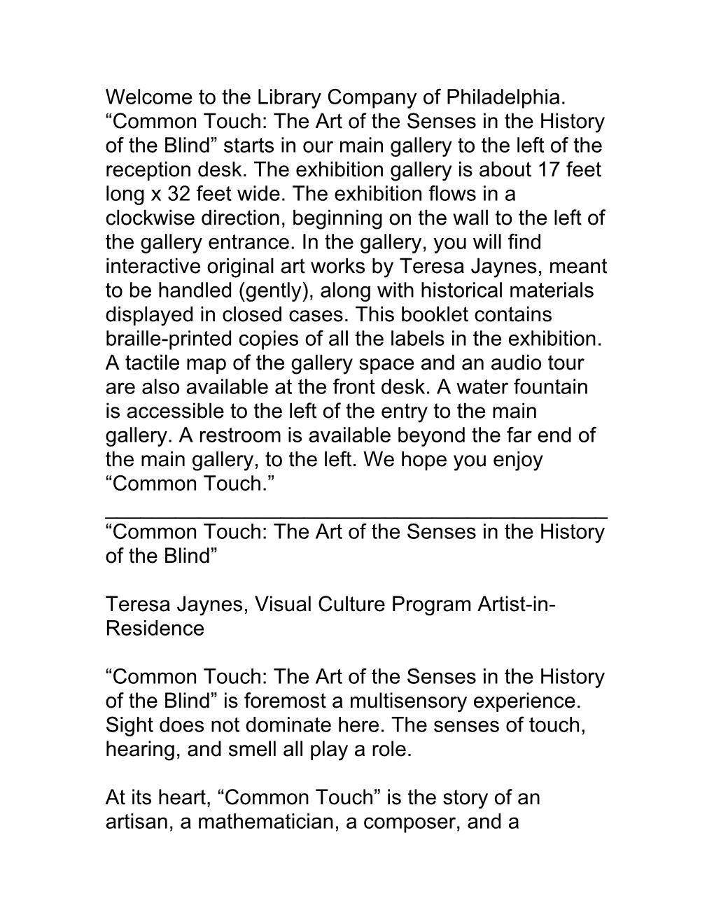 Common Touch: the Art of the Senses in the History of the Blind” Starts in Our Main Gallery to the Left of the Reception Desk