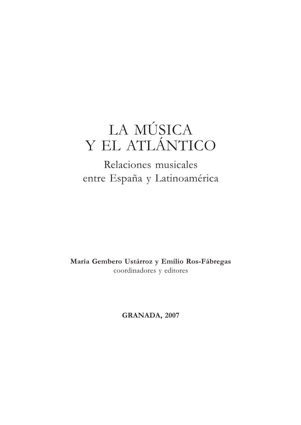 LA MÚSICA Y EL ATLÁNTICO Relaciones Musicales Entre España Y Latinoamérica