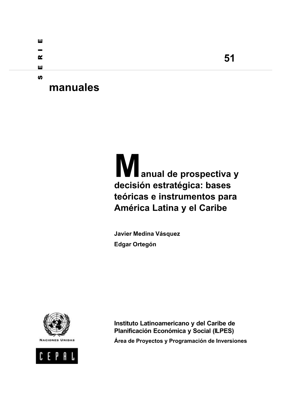 Manual De Prospectiva Y Decisión Estratégica: Bases Teóricas E Instrumentos Para América Latina Y El Caribe