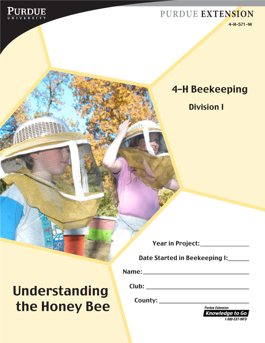 Understanding the Honey Bee Note to Parents and Volunteer Leaders: the 4-H Beekeeping Project Helps Youth Learn About Bees and How to Be a Beekeeper