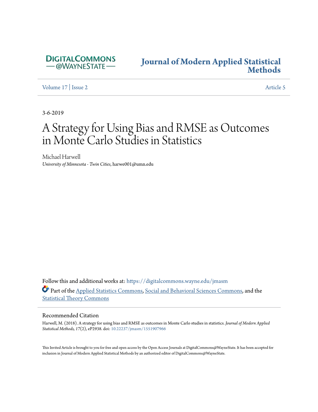 A Strategy for Using Bias and RMSE As Outcomes in Monte Carlo Studies in Statistics Michael Harwell University of Minnesota - Twin Cities, Harwe001@Umn.Edu