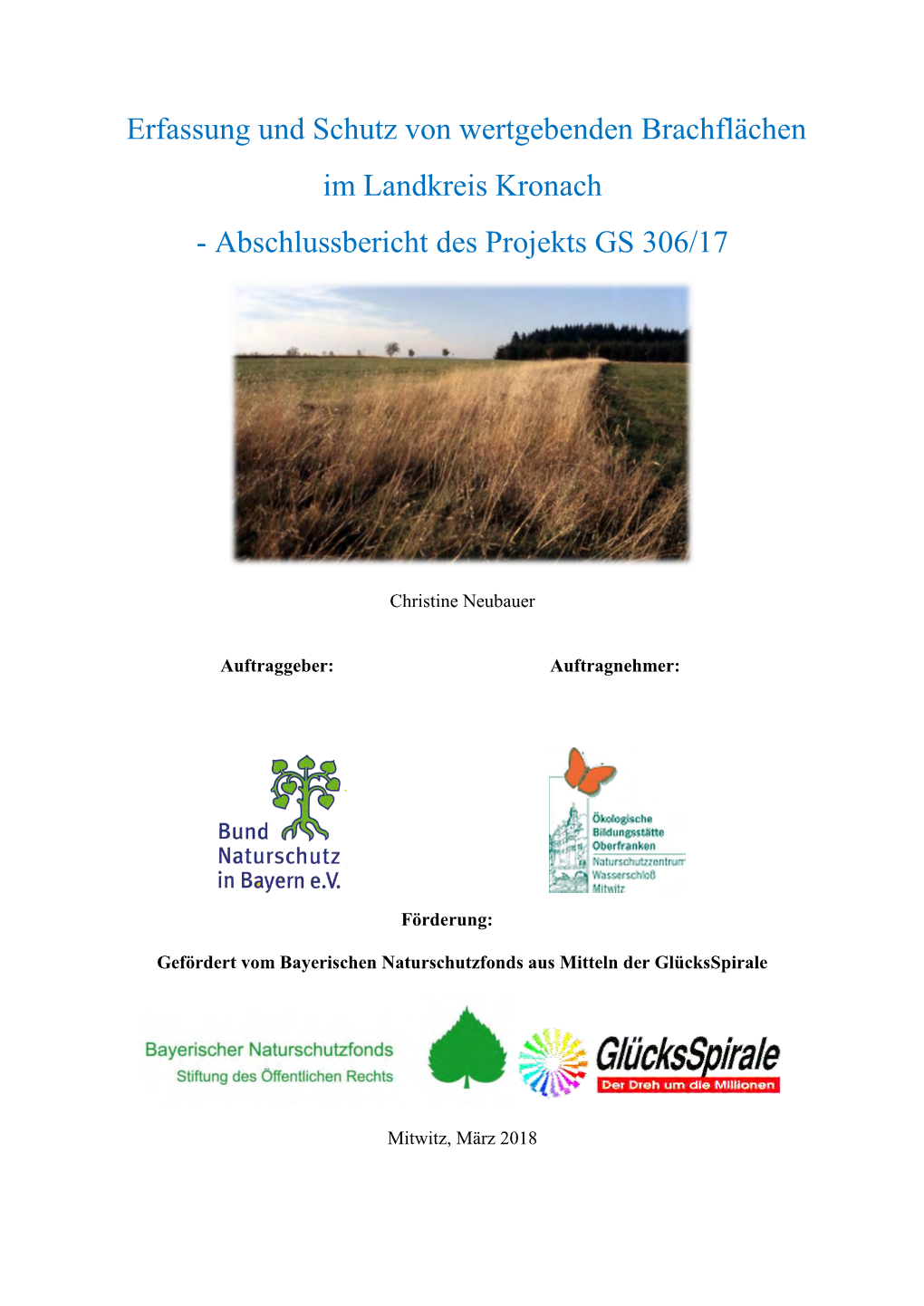 Erfassung Und Schutz Von Wertgebenden Brachflächen Im Landkreis Kronach - Abschlussbericht Des Projekts GS 306/17