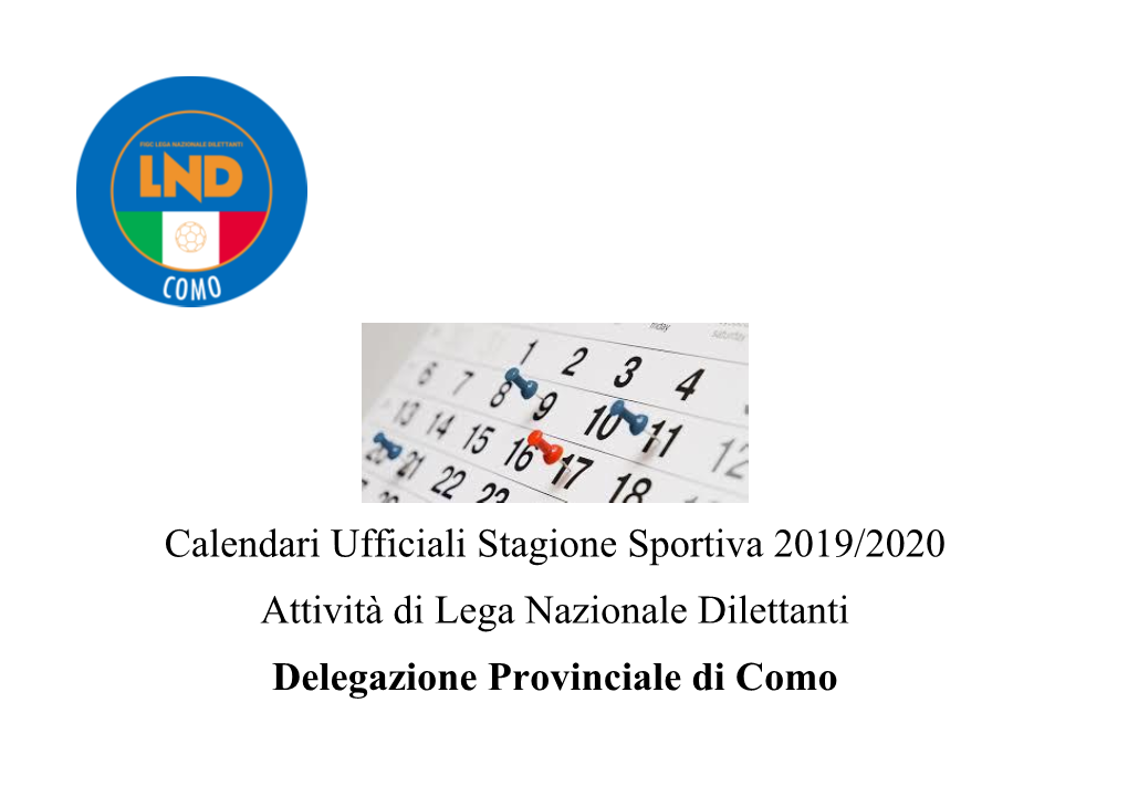 Calendari Ufficiali Stagione Sportiva 2019/2020 Attività Di Lega Nazionale Dilettanti Delegazione Provinciale Di Como