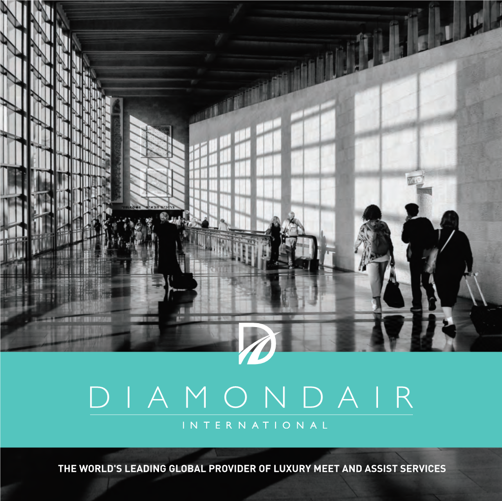 THE WORLD's LEADING GLOBAL PROVIDER of LUXURY MEET and ASSIST SERVICES Diamond Air Are the Ultimate Pioneers of an Innovative and Exclusive Concierge Concept