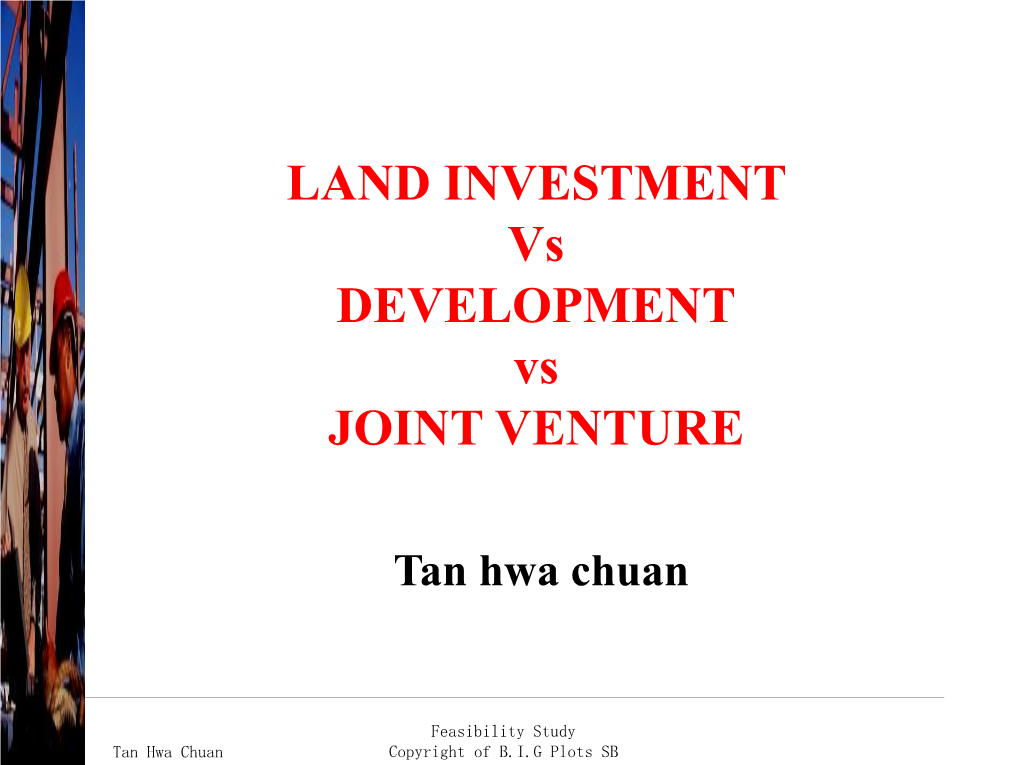 LAND INVESTMENT Vs DEVELOPMENT Vs JOINT VENTURE