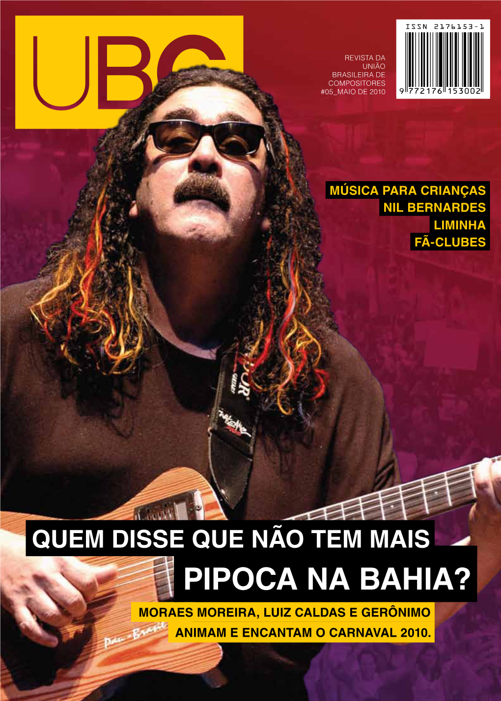 PIPOCA NA BAHIA? Moraes Moreira, Luiz Caldas E Gerônimo Animam E Encantam O Carnaval 2010