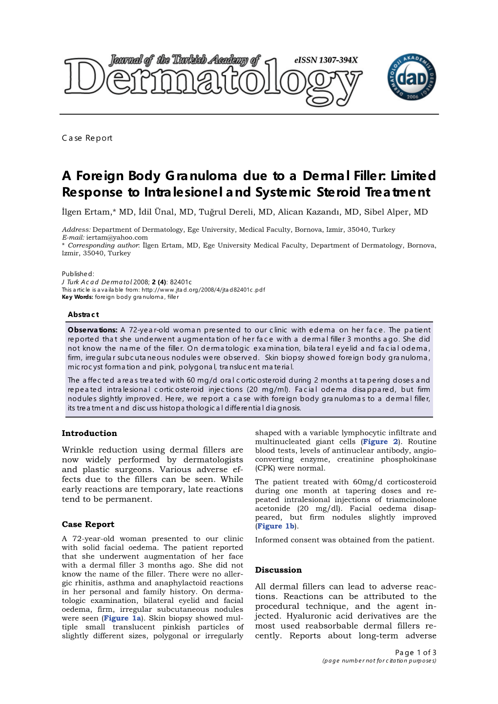 A Foreign Body Granuloma Due to a Dermal Filler: Limited Response to Intralesionel and Systemic Steroid Treatment