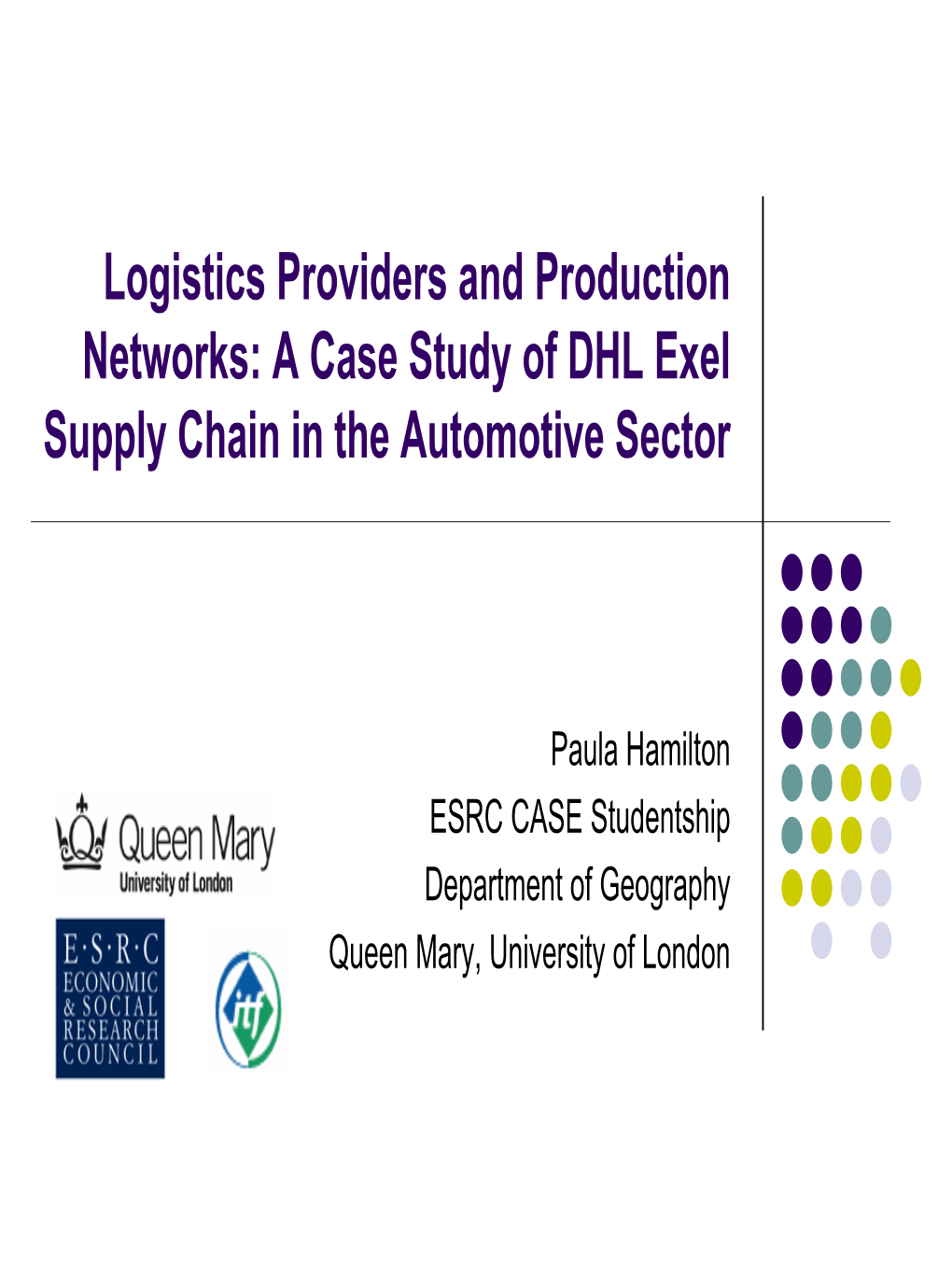 Logistics Providers and Production Networks: a Case Study of DHL Exel Supply Chain in the Automotive Sector