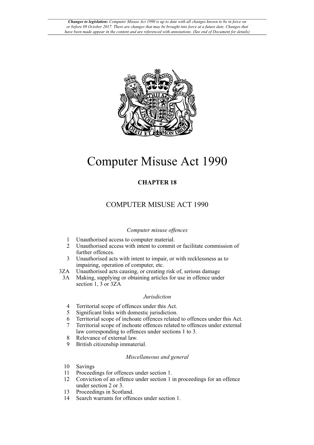 Computer Misuse Act 1990 Is up to Date with All Changes Known to Be in Force on Or Before 09 October 2017