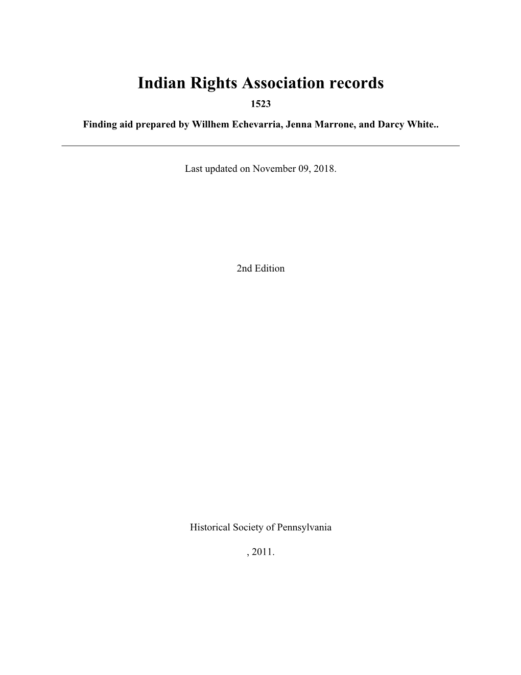 Indian Rights Association Records 1523 Finding Aid Prepared by Willhem Echevarria, Jenna Marrone, and Darcy White