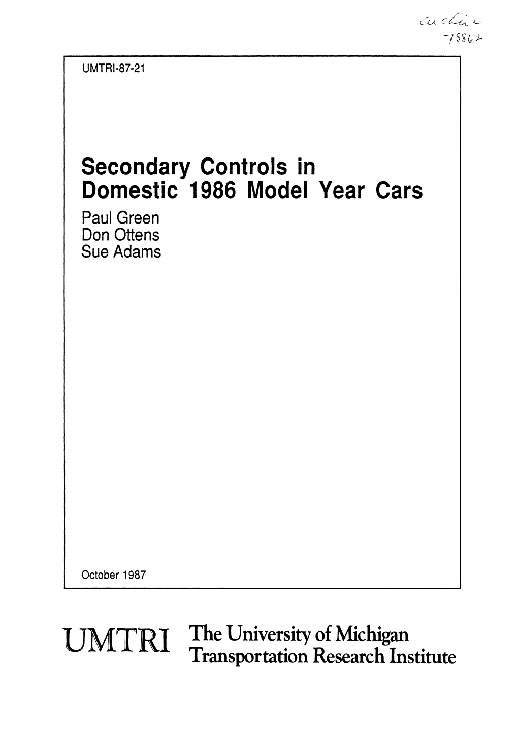 Secondary Controls in Domestic 1986 Model Year Cars Paul Green Don Ottens Sue Adams