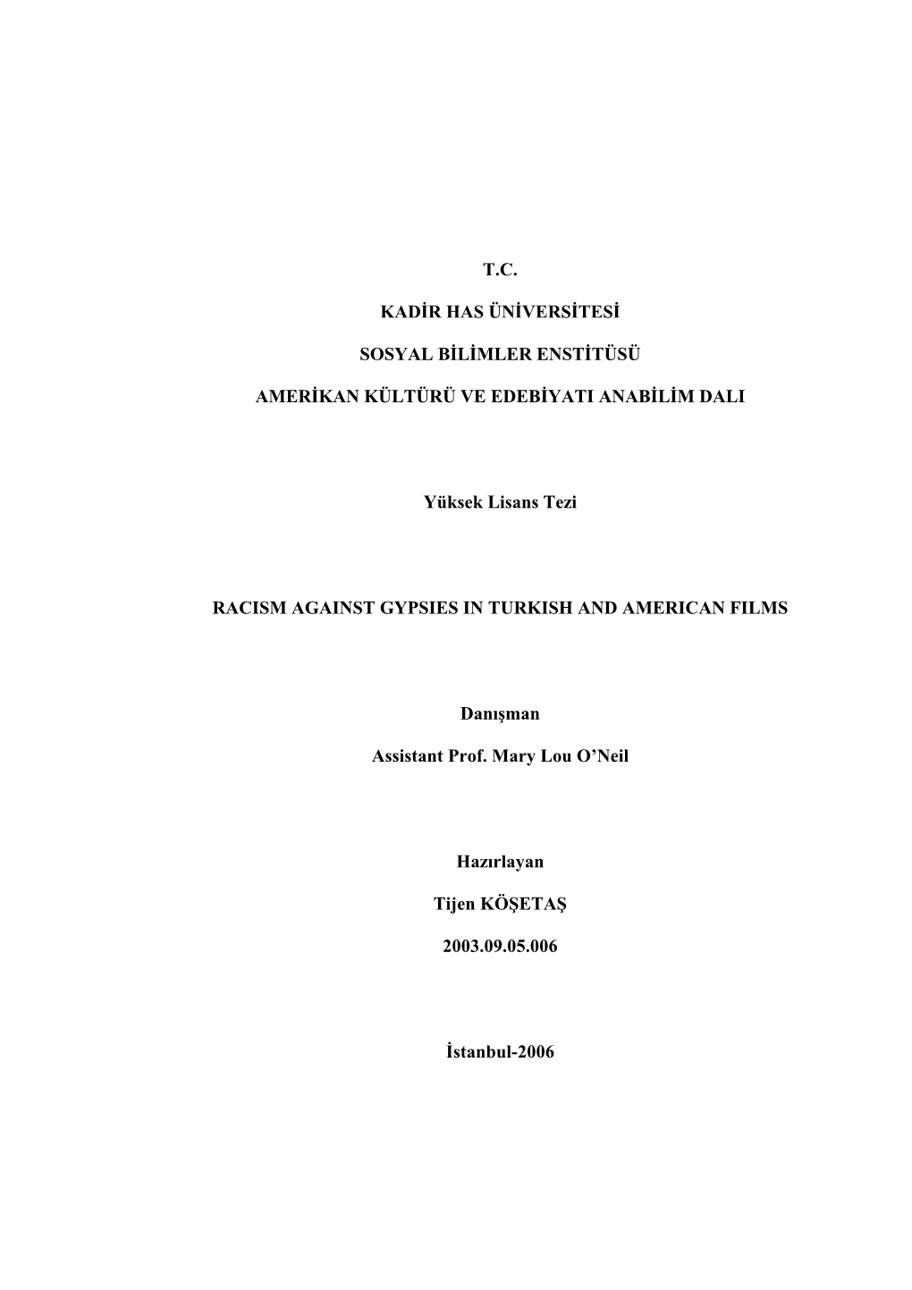 T.C. KADİR HAS ÜNİVERSİTESİ SOSYAL BİLİMLER ENSTİTÜSÜ AMERİKAN KÜLTÜRÜ VE EDEBİYATI ANABİLİM DALI Yüksek Lisan