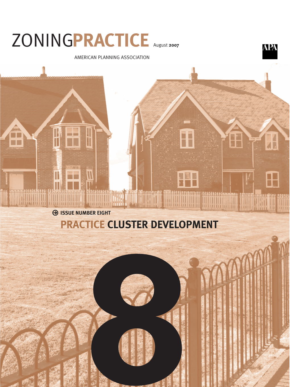 CLUSTER DEVELOPMENT 8 Cluster Development: Modern Application of an Old Town Form by Stuart Meck, FAICP