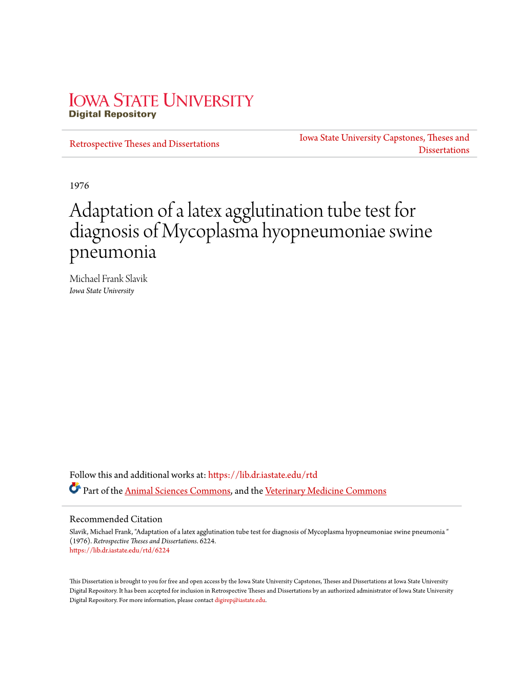 Adaptation of a Latex Agglutination Tube Test for Diagnosis of Mycoplasma Hyopneumoniae Swine Pneumonia Michael Frank Slavik Iowa State University