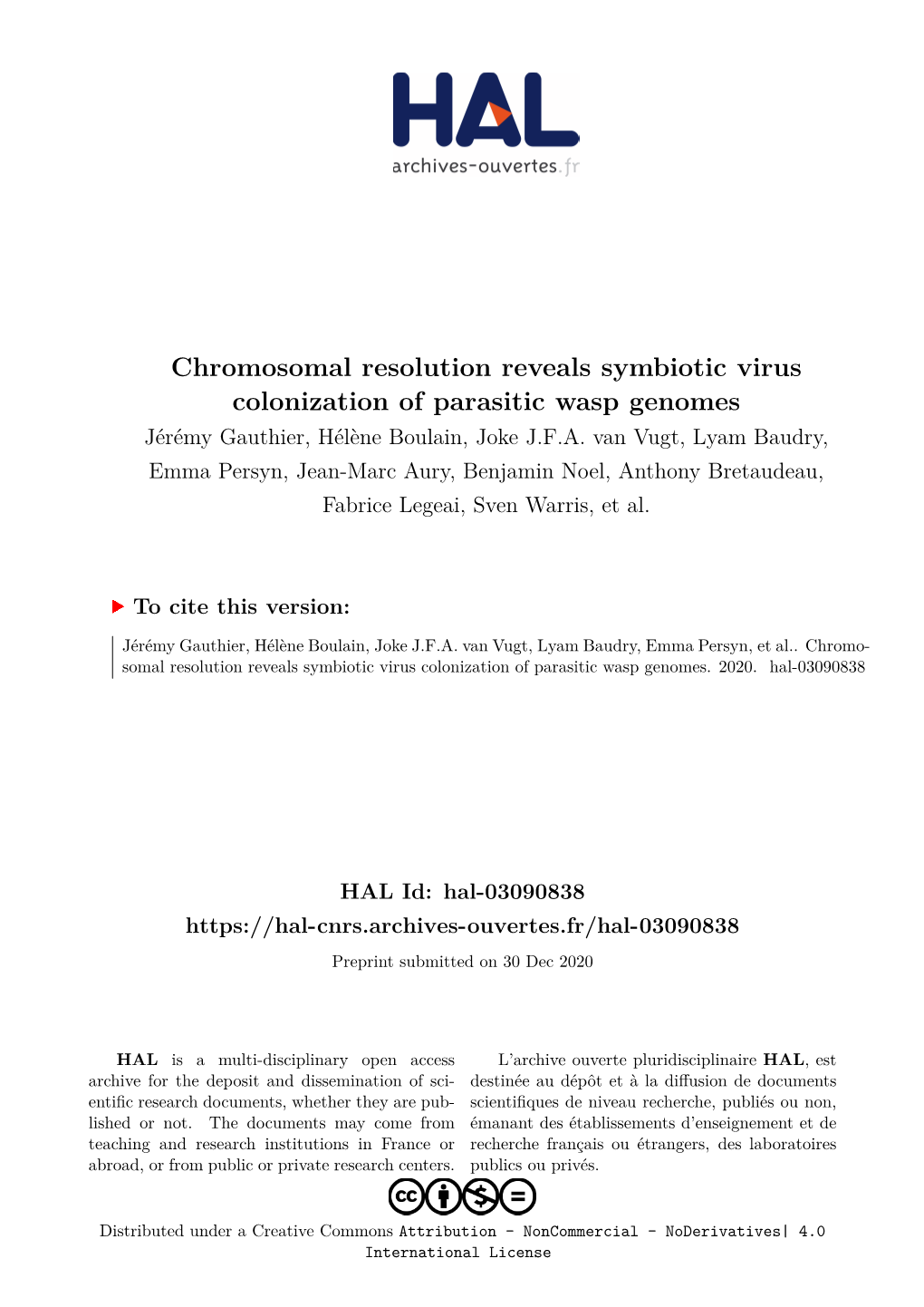 Chromosomal Resolution Reveals Symbiotic Virus Colonization of Parasitic Wasp Genomes Jérémy Gauthier, Hélène Boulain, Joke J.F.A