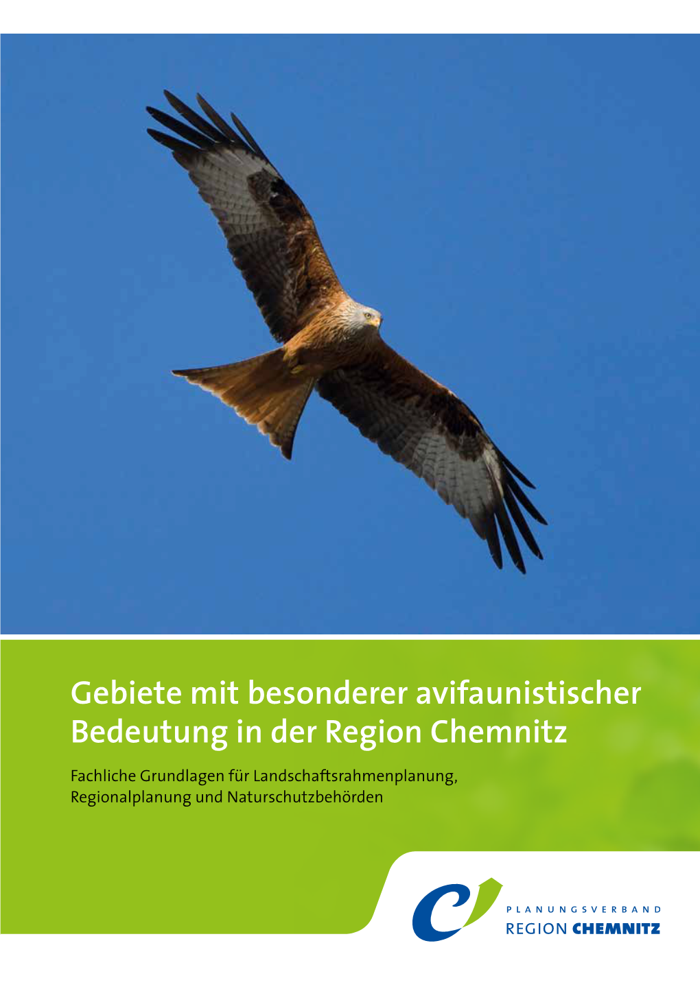 Gebiete Mit Besonderer Avifaunistischer Bedeutung in Der Region Chemnitz Fachliche Grundlagen Für Landschaftsrahmenplanung, Regionalplanung Und Naturschutzbehörden