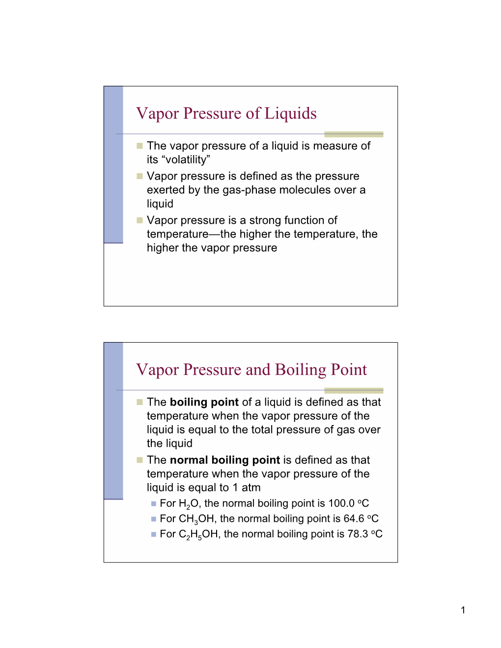 Vapor Pressure of Liquids Vapor Pressure and Boiling Point