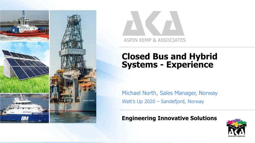 Closed Bus and Hybrid Systems - Experience