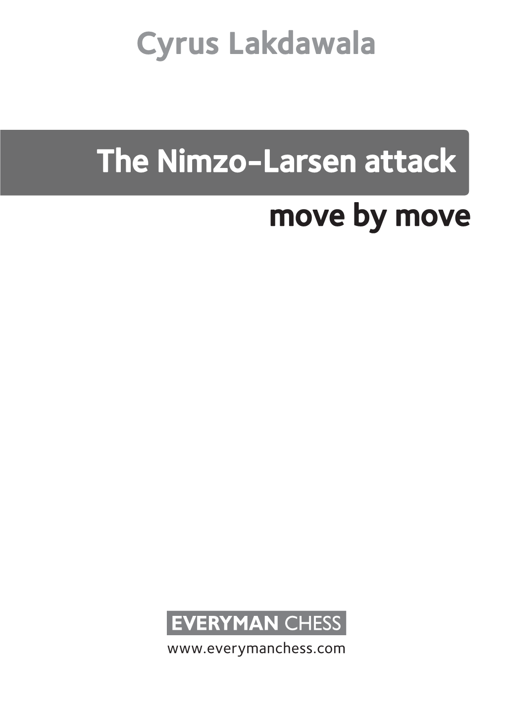 The Nimzo-Larsen Attack Move by Move
