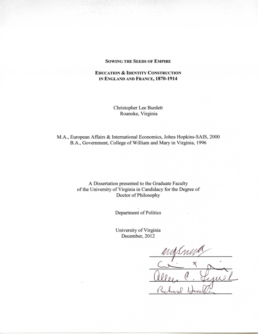 Christopher Lee Burdett Roanoke, Virginia M.A., European Affairs & International Economics, 10Hns Hopkins-SAIS, 2000 B.A., G