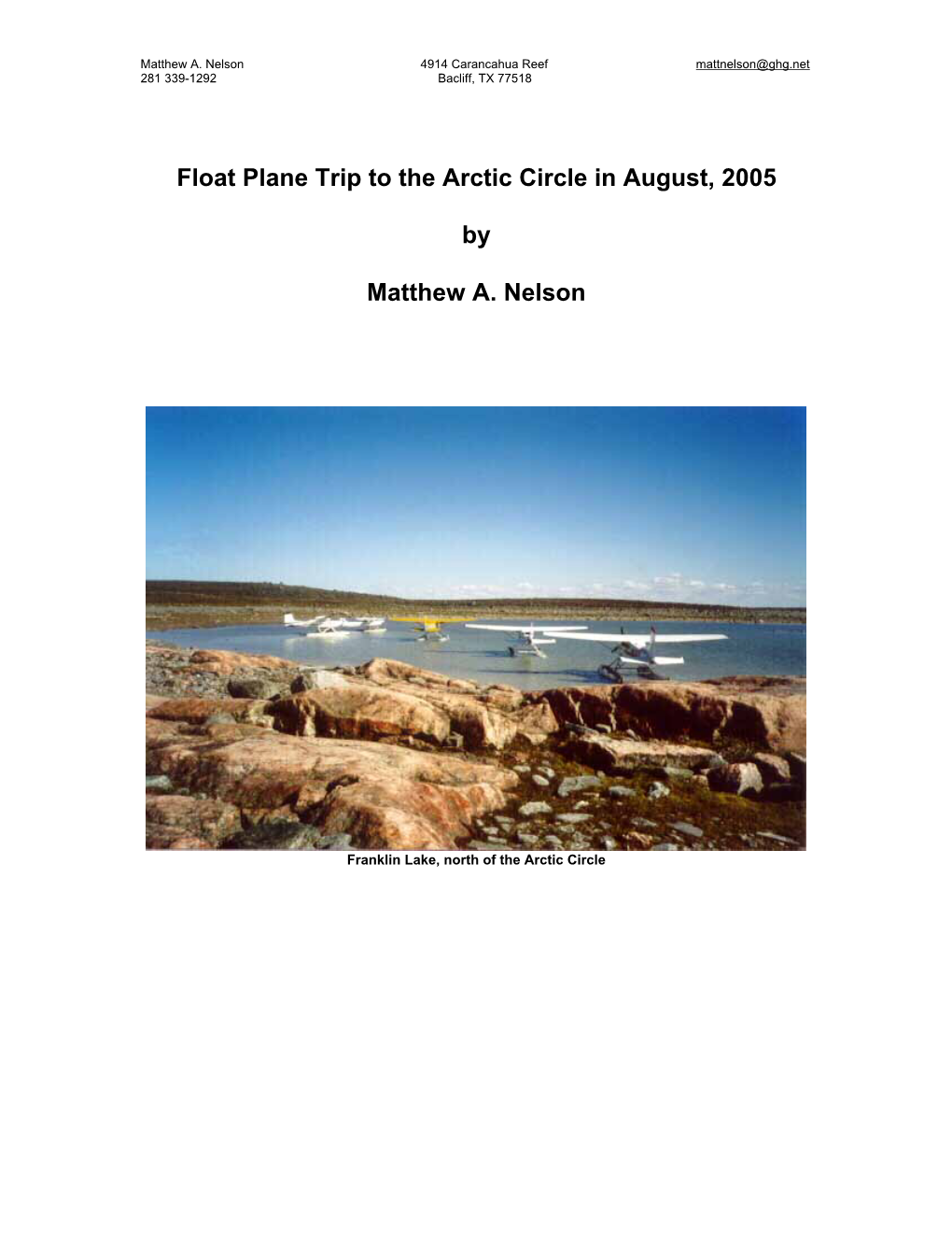 Float Plane Trip to the Arctic Circle in August, 2005 by Matthew A. Nelson
