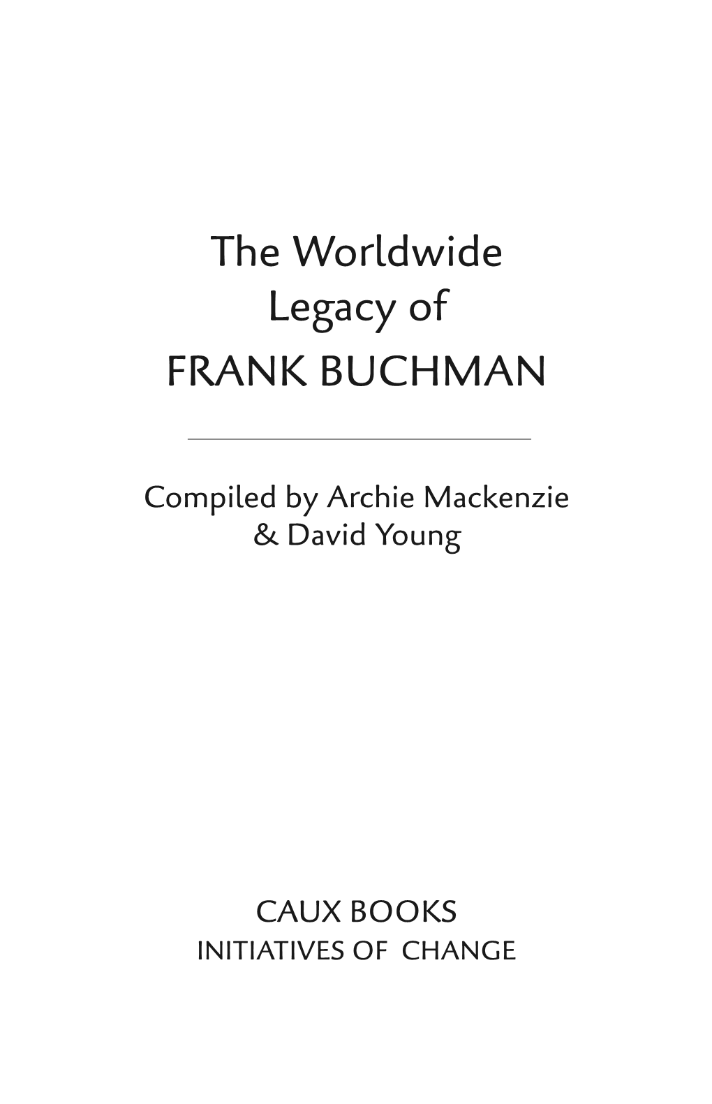 The Worldwide Legacy of FRANK BUCHMAN