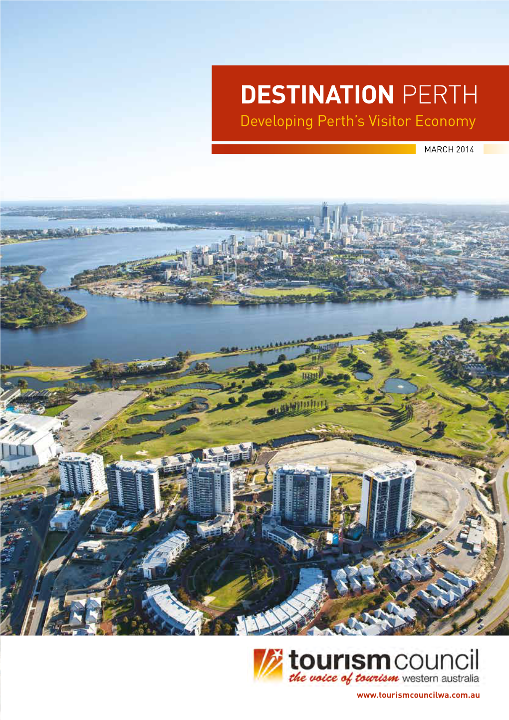 DESTINATION PERTH Developing Perth’S Visitor Economy