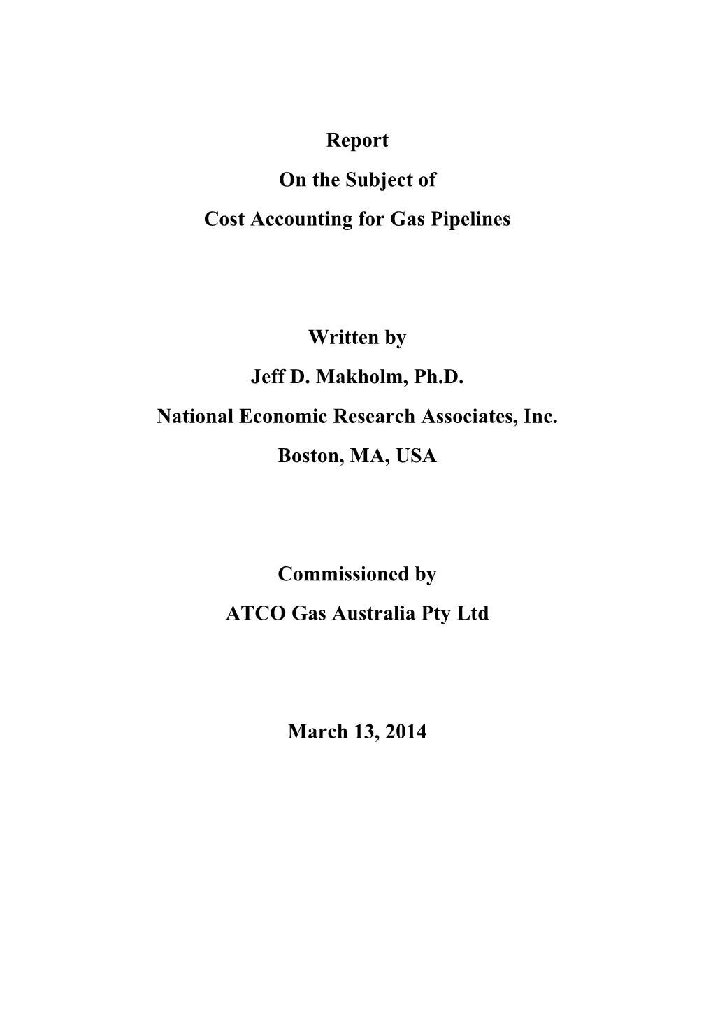 Report on the Subject of Cost Accounting for Gas Pipelines Written by Jeff D. Makholm, Ph.D. National Economic Research Associat