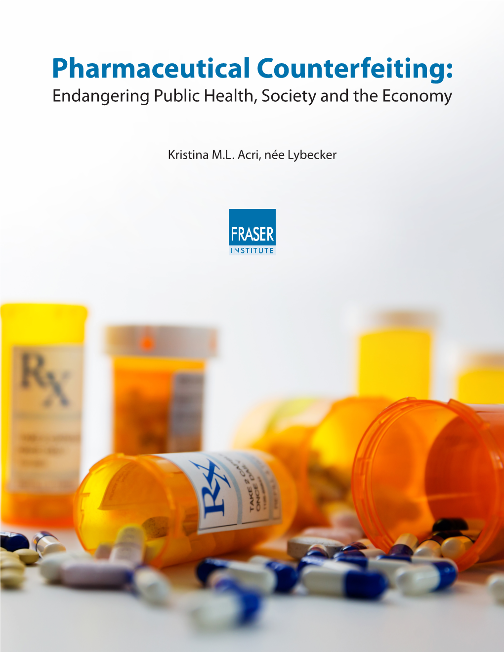 Pharmaceutical Counterfeiting: Endangering Public Health, Society and the Economy