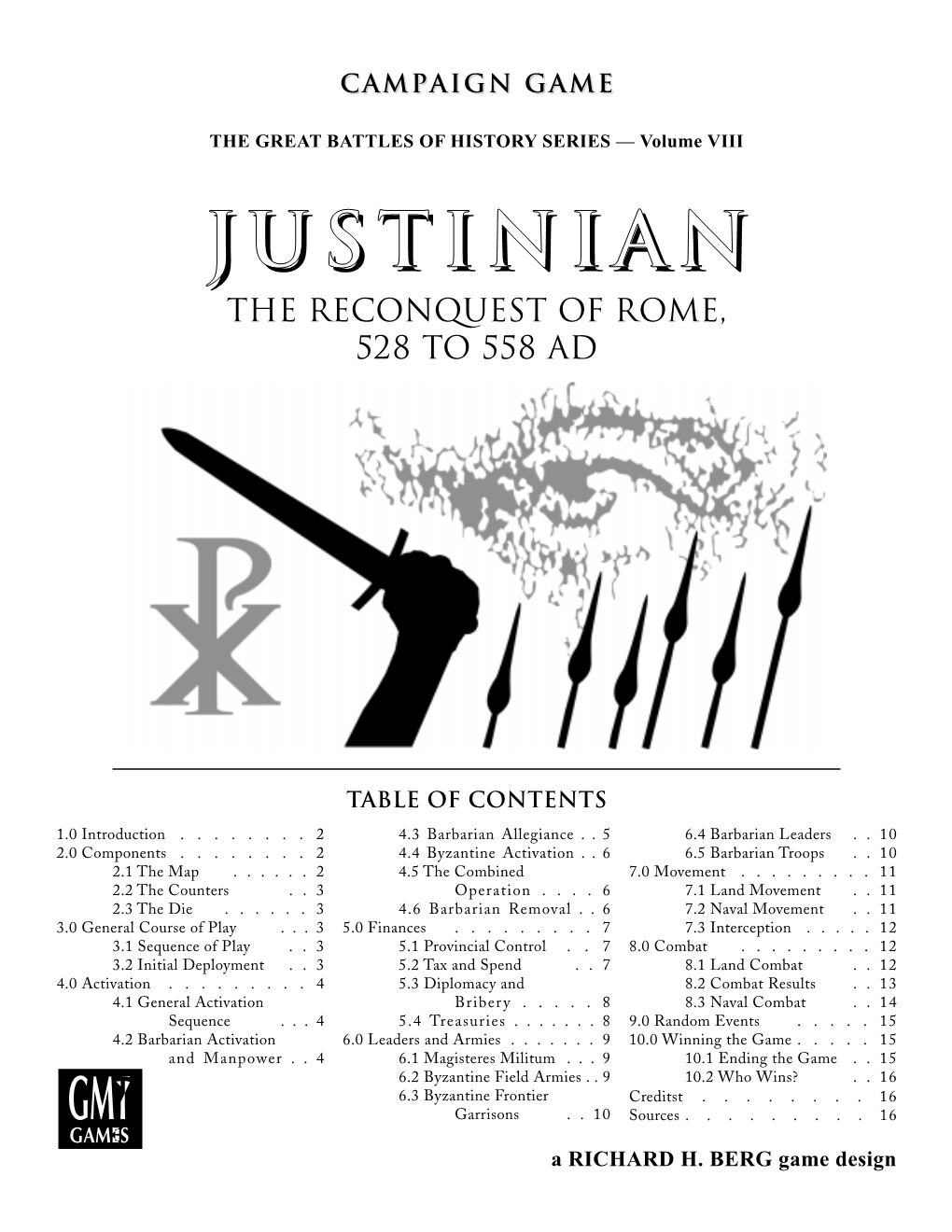 JUSTINIANJUSTINIAN the Reconquest of Rome, 528 to 558 AD