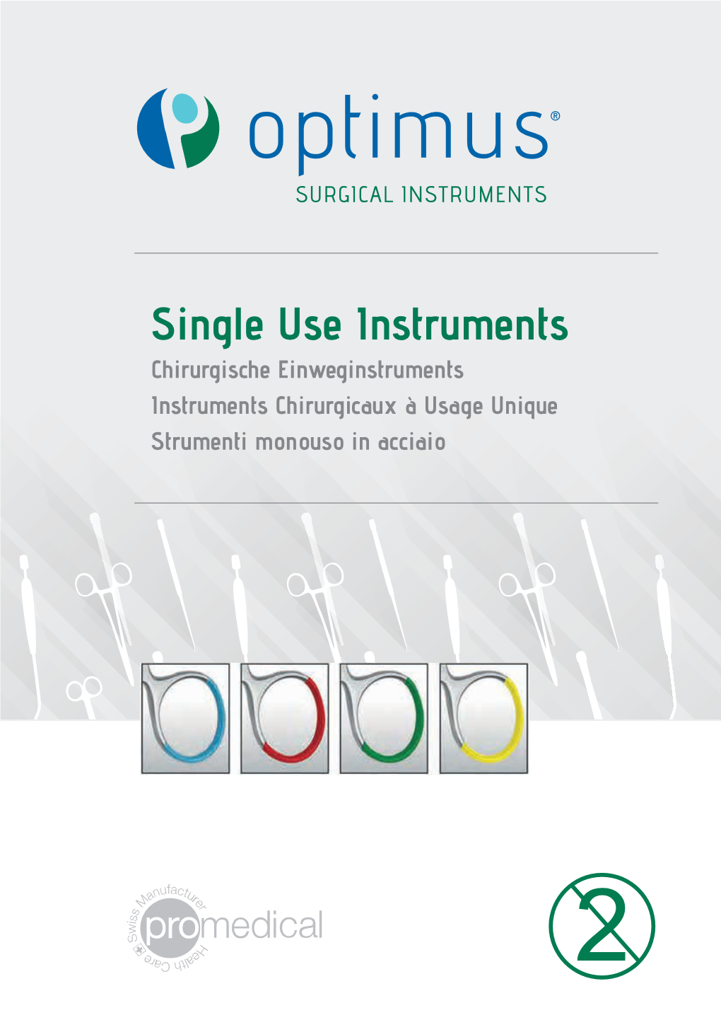 Single Use Instruments Chirurgische Einweginstruments Instruments Chirurgicaux À Usage Unique Strumenti Monouso in Acciaio Sommaire